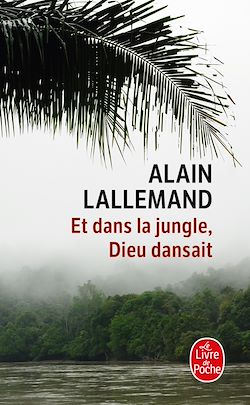 Télécharger le livre :  Et dans la jungle, Dieu dansait