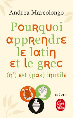 Télécharger le livre :  Pourquoi étudier le latin et le grec (n') est (pas) inutile