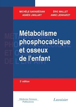 Télécharger le livre :  Métabolisme phosphocalcique et osseux de l'enfant