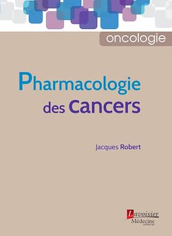 Télécharger le livre :  Pharmacologie des cancers