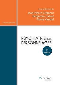 Téléchargez le livre :  Psychiatrie de la personne âgée (3e édition)