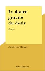 Télécharger le livre :  La douce gravité du désir