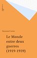 Télécharger le livre :  Le Monde entre deux guerres (1919-1939)