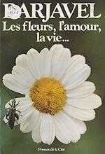 Télécharger le livre :  Les Fleurs, l'amour, la vie