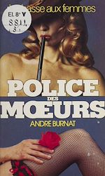 Télécharger le livre :  Police des mœurs : La Chasse aux femmes