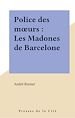 Télécharger le livre :  Police des mœurs : Les Madones de Barcelone
