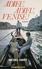 Télécharger le livre :  Adieu, adieu Venise
