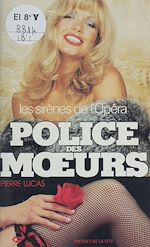 Télécharger le livre :  Police des mœurs : Les Sirènes de l'opéra