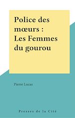 Télécharger le livre :  Police des mœurs : Les Femmes du gourou