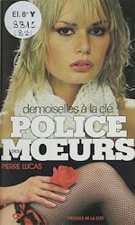 Télécharger le livre :  Police des mœurs : Demoiselles à la clef