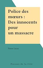 Télécharger le livre :  Police des mœurs : Des innocents pour un massacre