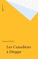 Télécharger le livre :  Les Canadiens à Dieppe