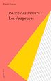 Télécharger le livre :  Police des mœurs : Les Vengeuses