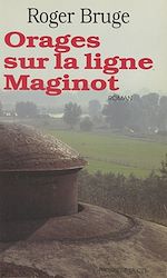 Télécharger le livre :  Orages sur la ligne Maginot