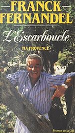 Télécharger le livre :  L'Escarboucle : ma Provence