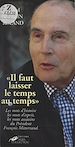 Télécharger le livre :  Il faut laisser le temps au temps : les mots de François Mitterrand