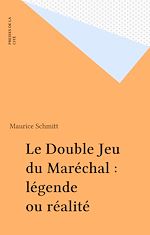 Télécharger le livre :  Le Double Jeu du Maréchal : légende ou réalité