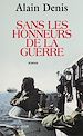 Télécharger le livre :  Sans les honneurs de la guerre
