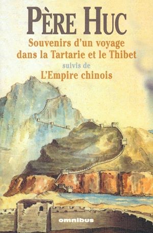 Téléchargez le livre :  Souvenirs d'un voyage dans la Tartarie et le Thibet suivis de l'empire chinois
