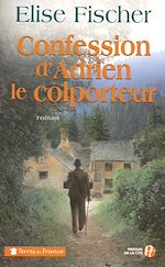Télécharger le livre :  Confession d'Adrien le colporteur