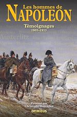 Télécharger le livre :  Les hommes de Napoléon - Témoignages 1805-1815