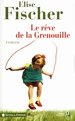 Télécharger le livre :  LE REVE DE LA GRENOUILLE - UNE ENFANCE LORRAINE