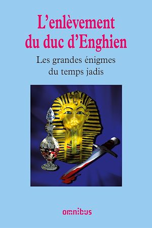Téléchargez le livre :  L'enlèvement du duc d'Enghien