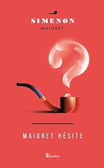 Télécharger le livre :  MAIGRET HESITE
