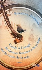 Télécharger le livre :  Guide à l'usage des jeunes femmes à bicyclette sur la route de la soie