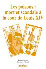 Télécharger le livre :  Les poisons : Mort et scandale à la cour de LouisXIV