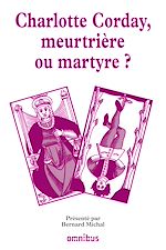 Télécharger le livre :  Charlotte Corday, meurtrière ou martyre ?
