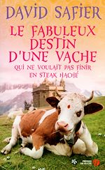 Télécharger le livre :  Le fabuleux destin d'une vache qui ne voulait pas finir en steak haché
