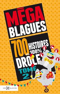 Téléchargez le livre :  Méga Blagues - 700 histoires 100% drôles