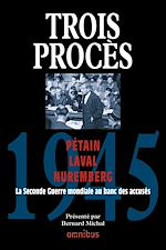 Download this eBook Trois procès 1945 Pétain, Laval, Nuremberg