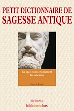 Télécharger le livre :  Petit dictionnaire de sagesse antique