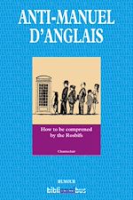 Télécharger le livre :  Anti-manuel d'anglais