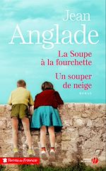 Télécharger le livre :  La soupe à la fourchette suivi d'Un souper de neige - Collector
