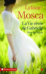 Télécharger le livre :  La vie rêvée de Gabrielle