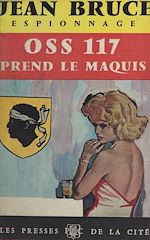 Télécharger le livre :  O.S.S. 117 prend le maquis