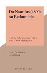 Télécharger le livre :  Du Nautilus (1800) au Redoutable