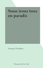 Télécharger le livre :  Nous irons tous en paradis