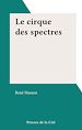 Télécharger le livre :  Le cirque des spectres