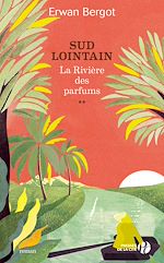 Télécharger le livre :  Sud lointain T2 - La Rivière des parfums