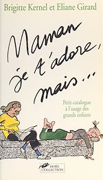 Télécharger le livre :  Maman, je t'adore, mais...