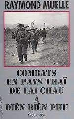 Télécharger le livre :  Combats en pays thaï, de Lai Chau à Diên Biên Phu, 1953-1954