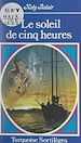 Télécharger le livre :  Le soleil de cinq heures