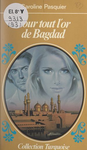 Téléchargez le livre :  Pour tout l'or de Bagdad