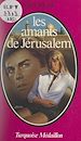 Télécharger le livre :  Les amants de Jérusalem