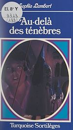 Télécharger le livre :  Au-delà des ténèbres
