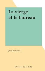 Télécharger le livre :  La vierge et le taureau